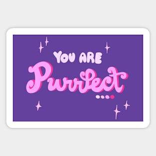 You are PURRFECT! Magnet